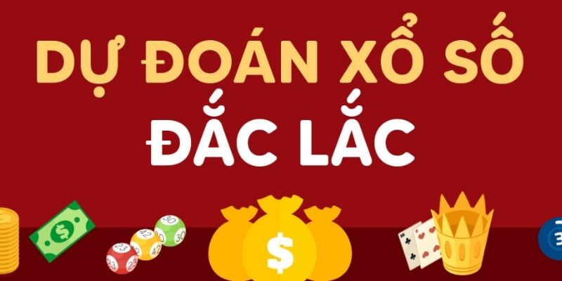 Dự đoán xổ số đắk Lắk