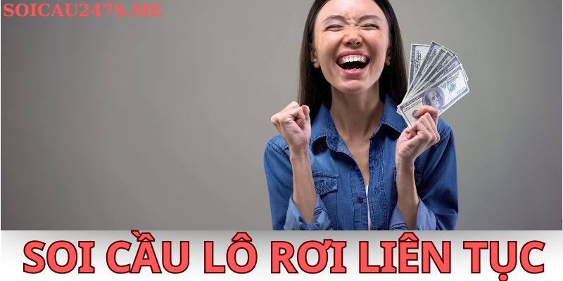 Soi cầu lô rơi liên tục